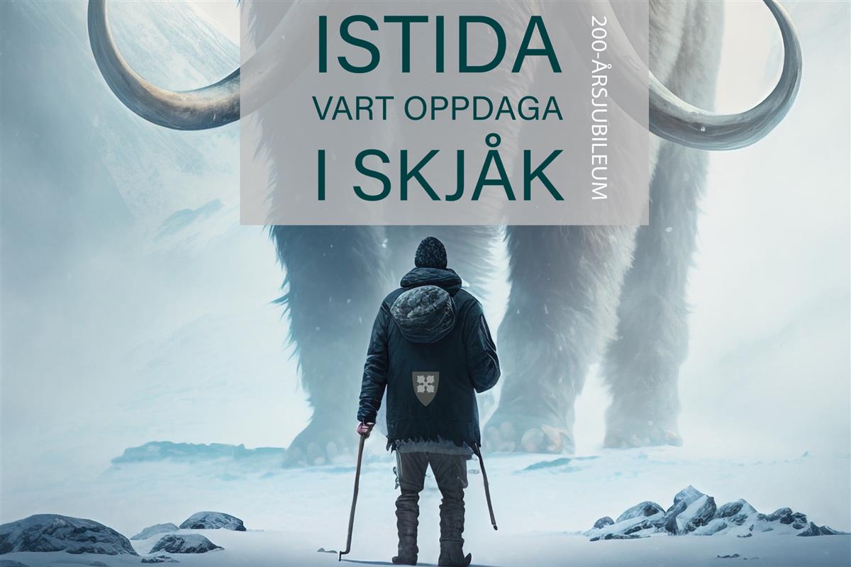 Plakat med Istida vart oppdaga i Skjåk. 200-årsjubileum. - Klikk for stort bilde